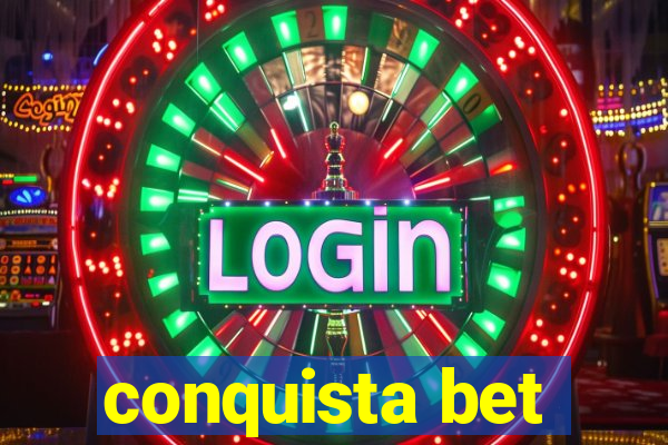 conquista bet